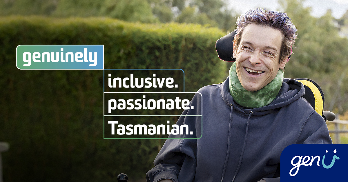 Disability advocate Patrick Eadington is the face of the genU campaign talking about Li-Ve Tasmania uniting with genU. A smiling Patrick is seated outside in his mobility chair and in the background is a green hedge. The campaign message says genuinely inclusive, passionate, Tasmanian.